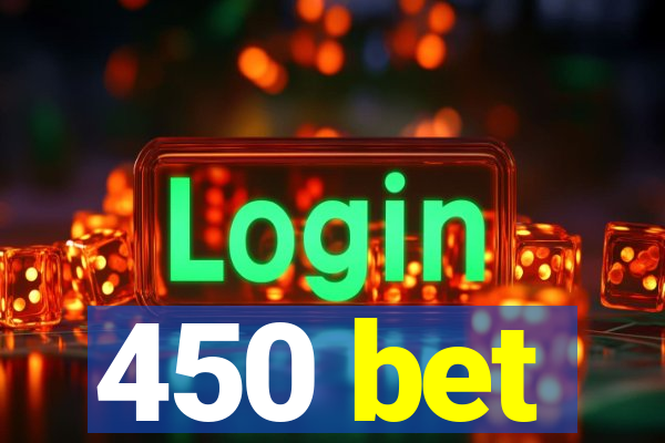 450 bet